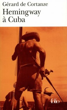 hemingway à cuba-gerard de cortanze-9782072826542