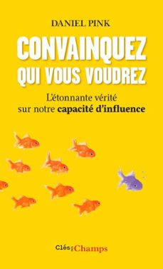 convainquez qui vous voudrez. l'étonnante vérité sur notre capacité d'influence (ebook)-9782080180742