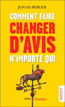 comment faire changer d'avis n'importe qui (ebook)-jonah berger-9782080282842