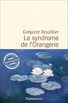 le syndrome de l orangerie-gregoire bouillier-9782080445742