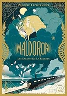 maldoror. vol. 1. les enfants de la legende-philippe lechermeier-9782080492142