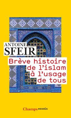 brève histoire de l'islam a l'usage de tous (ebook)-antoine sfeir-9782081364042