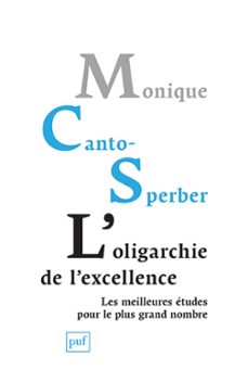 l'oligarchie de lexcellence : les meilleures etudes pour le plus grand nombre (ebook)-monique canto sperber-9782130790242