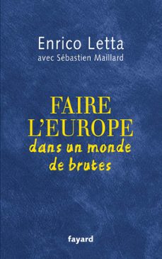 faire l'europe dans un monde de brutes (ebook)-enrico letta-9782213707242