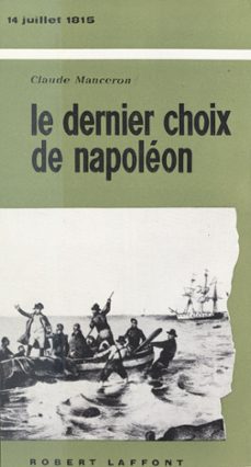 le dernier choix de napoleon (ebook)-claude manceron-9782221237342