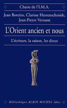 l'orient ancien et nous (ebook)-jean bottero-clarisse herrenschmidt-jean pierre vernant-9782226296542