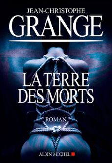 la terre des morts-jean christophe grange-9782226430342