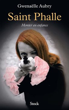 saint phalle. monter en enfance (ebook)-gwenaelle aubry-9782234088542