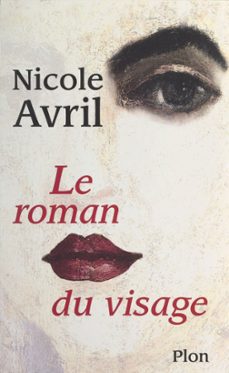 le roman du visage (ebook)-nicole avril-9782259281942