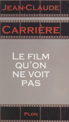 le film qu'on ne voit pas (ebook)-jean claude carriere-9782259289542