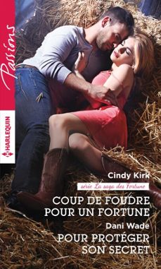 coup de foudre pour un fortune - pour proteger son secret (ebook)-cindy kirk-dani wade-9782280357142