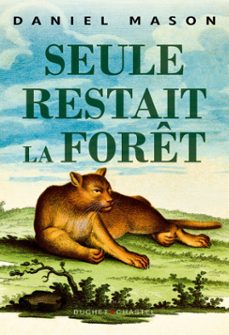 seule restait la foret (ebook)-daniel mason-9782283039342