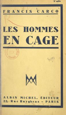 les hommes en cage (ebook)-francis carco-9782307364542