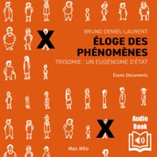eloge des phenomènes. trisomie : un eugenisme detat (audiolibro)-bruno deniel laurent-9782315027842
