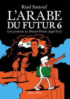 l arabe du futur. vol. 6. une jeunesse au moyen-orient (1994-2011)-riad sattouf-9782370734242