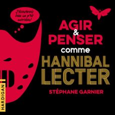 agir et penser comme hannibal lecter (audiolibro)-stephane garnier-9782374345642