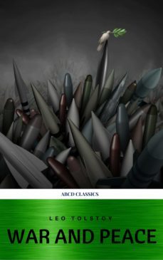 war and peace (complete version, best navigation, active toc) (ebook)-leon tolstoi-abcd classics-9782377936342