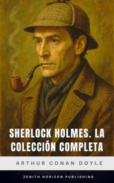 sherlock holmes: la coleccion completa (ebook)-sherlock holmes-zenith horizon publishing-9782386915642