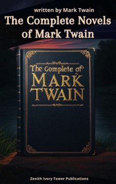 the complete novels of mark twain (ebook)-mark twain-zenith ivory tower publications-9782386918742