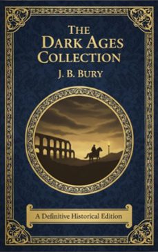 the dark ages collection (ebook)-j. b. bury-9782387175342