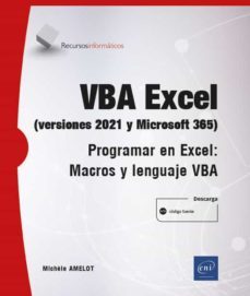 vba excel (versiones 2021 y microsoft 365): programar en excel: madros y lenguaje vba-michele amelot-9782409038242