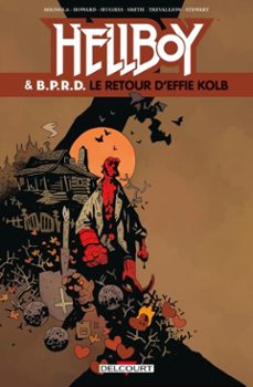 hellboy et bprd t07 - le retour d'effie kolb (ebook)-mike mignola-chris roberson-9782413055242