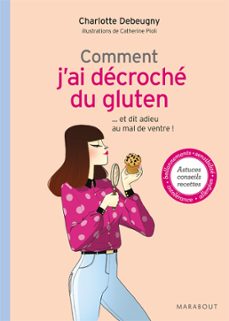 comment j'ai decroche du gluten (ebook)-charlotte debeugny-9782501119542