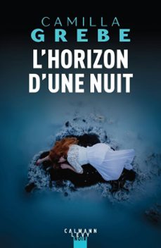 l'horizon d'une nuit-camilla grebe-9782702166642
