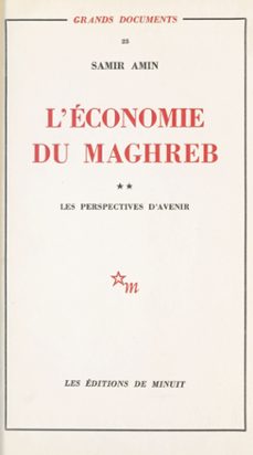 l'economie du maghreb (2) : les perspectives d'avenir (ebook)-samir amin-9782707338242