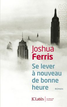 se lever a nouveau de bonne heure (ebook)-joshua ferris-9782709647342