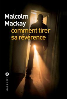 comment tirer sa reverence (ebook)-malcolm mackay-9782867467042