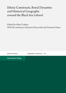 ethnic constructs, royal dynasties and historical geography around the black sea littoral (ebook)-9783515129442