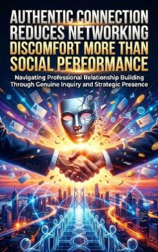 authentic connection reduces networking discomfort more than social performance (ebook)-talia westcott-9783565210442