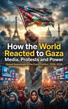 how the world reacted to gaza: media, protests and power (ebook)-adrian wells-9783565322442