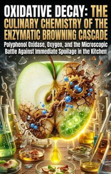 oxidative decay: the culinary chemistry of the enzymatic browning cascade (ebook)-william a. doyle-9783565373642