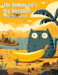 the banana cat's big adventure (ebook)-kelly johnson-kelly johnson-9783691111842