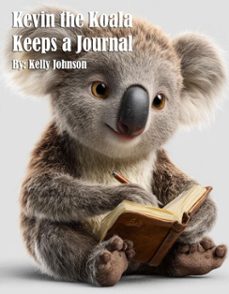 kevin the koala keeps a journal (ebook)-kelly johnson-kelly johnson-9783692280042