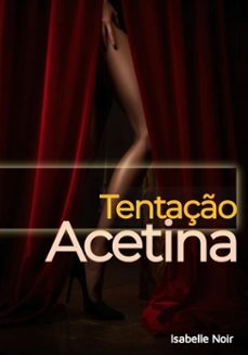 tentação acetina (ebook)-isabelle noir-isabelle noir-9783692281742