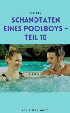 schandtaten eines poolboys - teil 10 (ebook)-simon wood-9783746013442