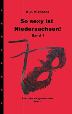 so sexy ist niedersachsen! band 1-k. d. michaelis-9783750404342