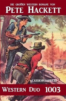 pete hackett western duo 1003 - die grossen western von pete hackett (ebook)-pete hackett-9783753213842
