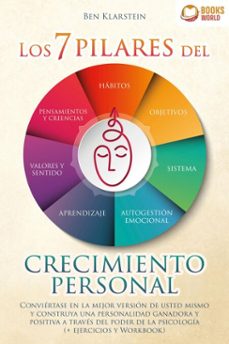 los 7 pilares del crecimiento personal: conviertase en la mejor version de usted mismo y construya una personalidad ganadora y positiva a traves del poder de la psicologia (ebook)-ben klarstein-9783757623142