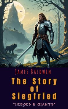the story of siegfried (ebook)-james baldwin-james baldwin-9786059496742