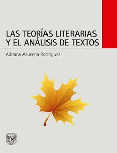 las teorias literarias y el analisis de textos (ebook)-adriana azucena rodríguez-9786070280542