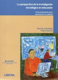 la perspectiva de la investigacion tecnologica en educacion-trejo garcia-9786070504242