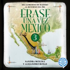 erase una vez mexico 3 (audiolibro)-alejandro rosas-sandra molina-9786070760242