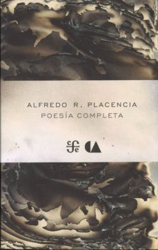 poesia completa-alfredo r. placencia-9786071606242