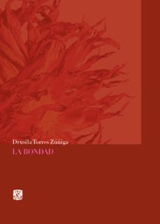 la bondad (ebook)-drusila torres zúñiga-9786073084642