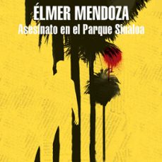 asesinato en el parque sinaloa (audiolibro)-elmer mendoza-9786073168342