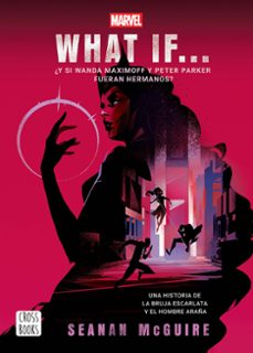 what if. ¿y si wanda maximoff y peter parker fueran hermanos?-9786073946742
